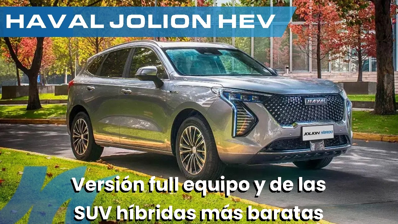 Nueva Haval New Jolion HEV | La versión más barata | Precio, motor, equipamiento y detalles.