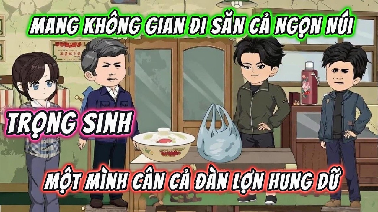 Trọng Sinh Mang Không Gian Đi Săn Cả Ngọn Núi, Một Mình Cân Cả Đàn Lợn Hung Dữ | 191VietSub