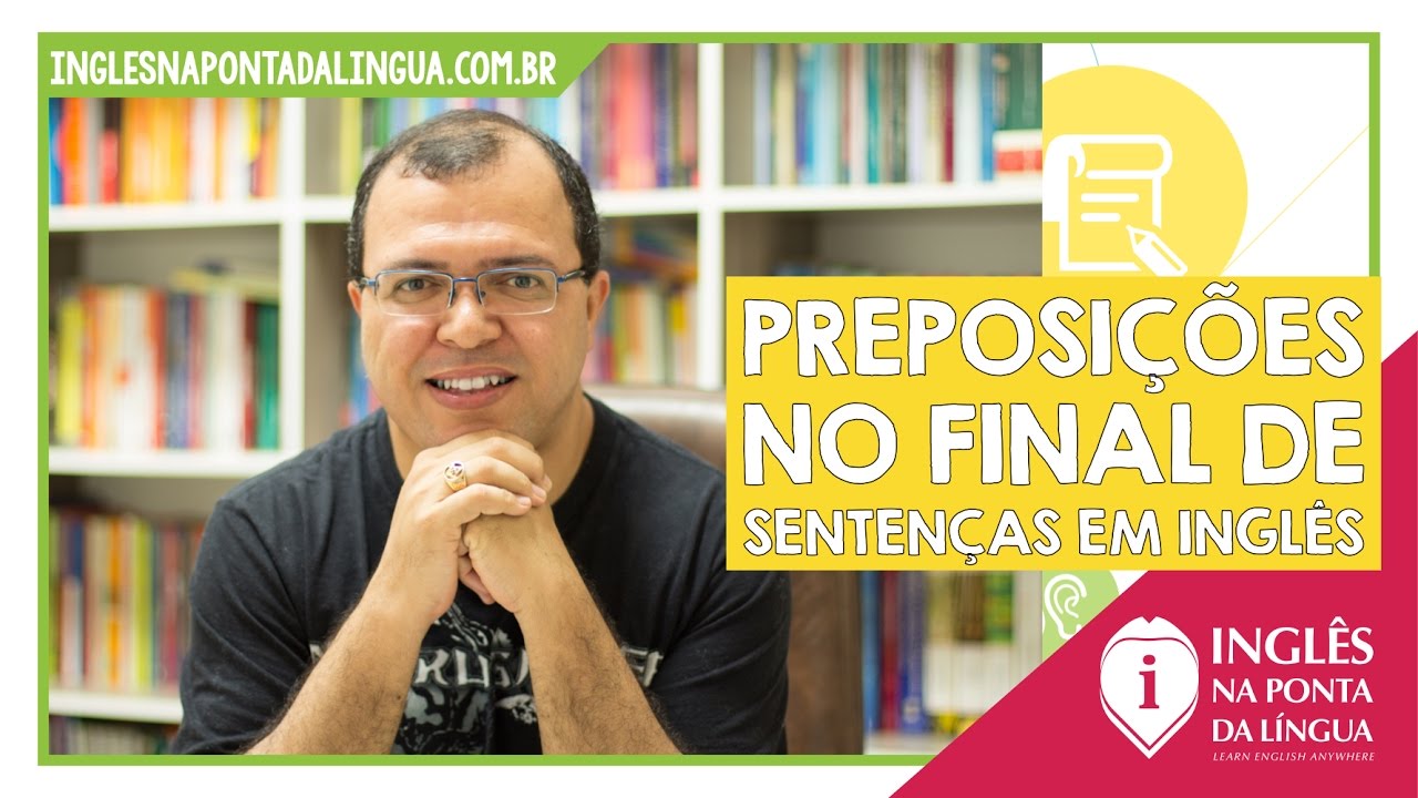 Preposições no Final de Sentenças em Inglês
