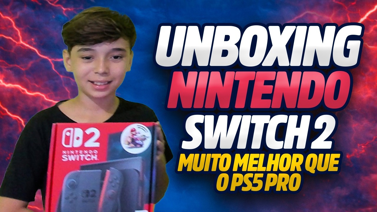 UNBOXING DO NINTENDO SWITCH 2 – MUITO MELHOR QUE O PS5 PRO!