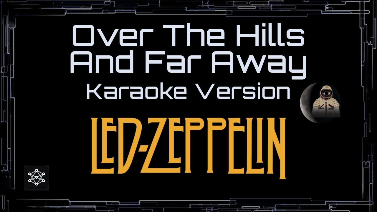 Led Zeppelin • Over The Hills And Far Away (CC Karaoke / Instrumental) [UVR]