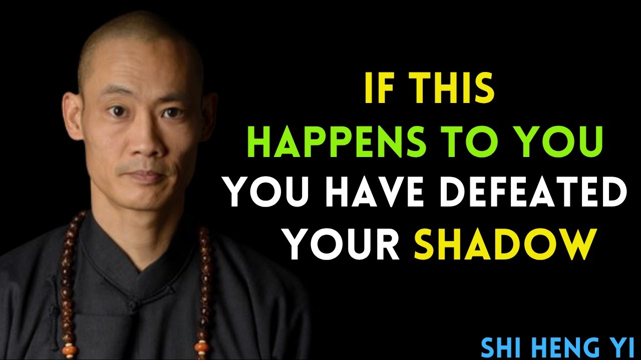 SIGNS that your Shadow no longer dominates your energy | Shi heng yi