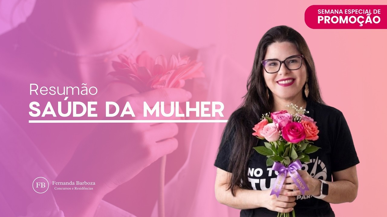 Resumão - Saúde da Mulher - Semana Especial de Promoção - Fernanda Barboza