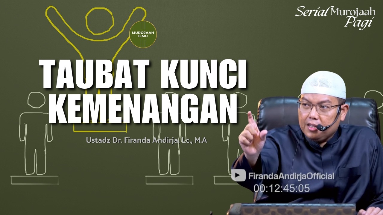 TAUBAT KUNCI KEMENANGAN - Ustadz Dr. Firanda Andirja, Lc., M.A