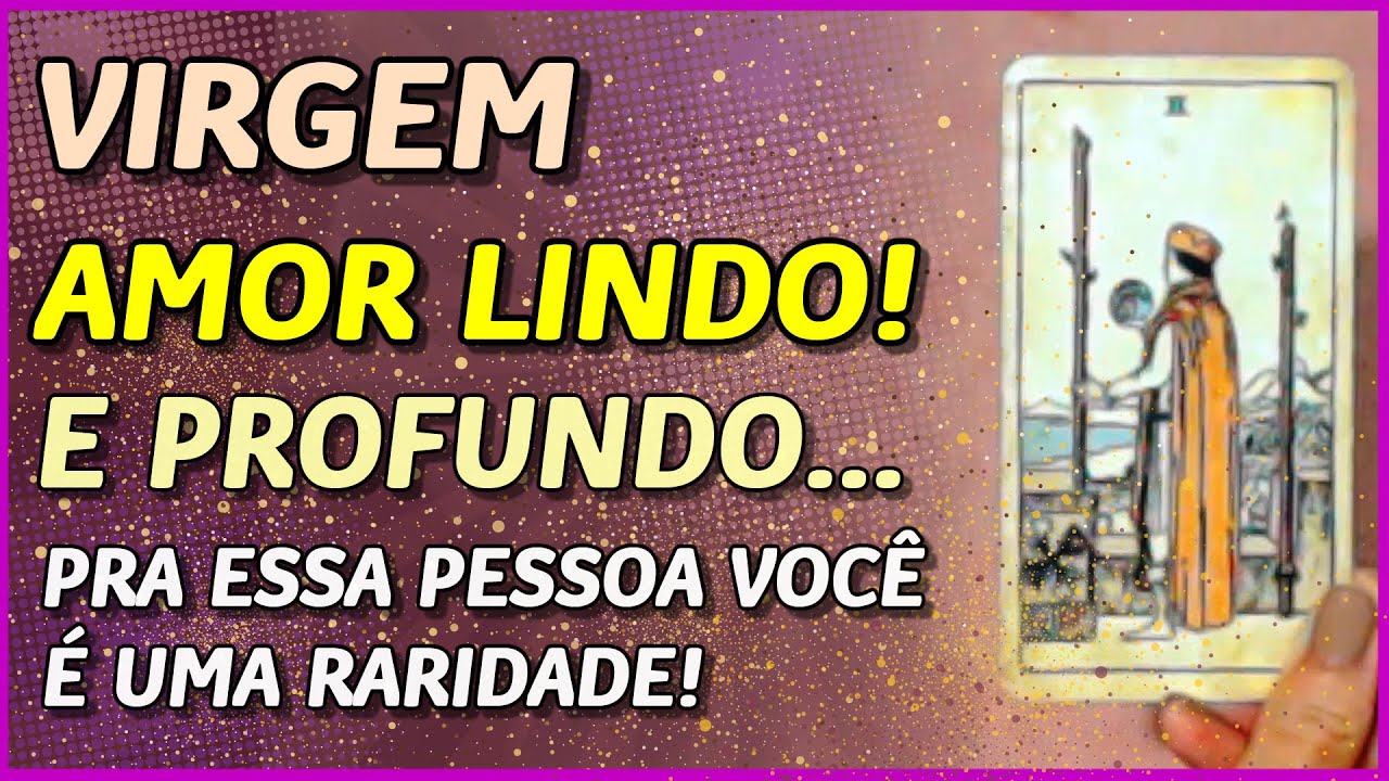 VIRGEM ♍️ //💖AMOR LINDO💖👩‍❤️‍👨 - E PROFUNDO! 💖 - ESSA PESSOA TE ADMIRA DEMAIS... 💖😍👩‍❤️‍👨💖