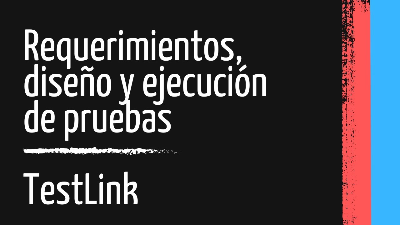 Tutorial de TestLink - 3/4 - Requerimientos, diseño y ejecución de pruebas