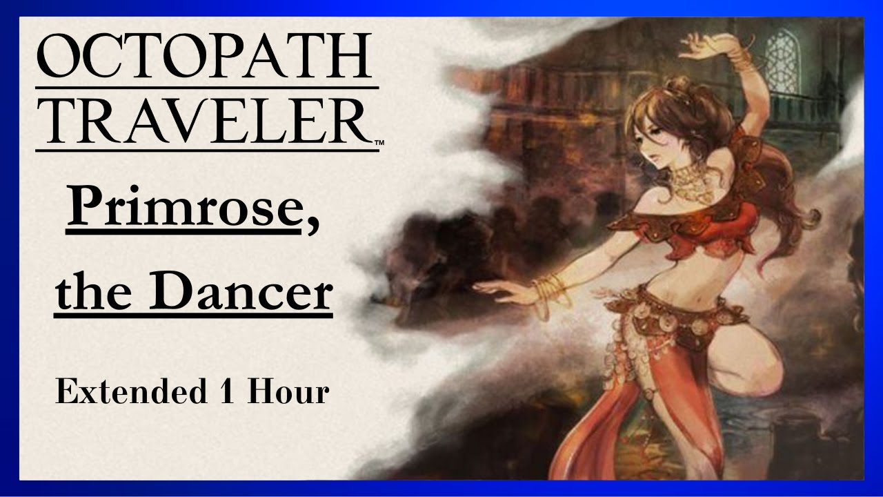 Octopath Traveler - Primrose, the Dancer [Extended]