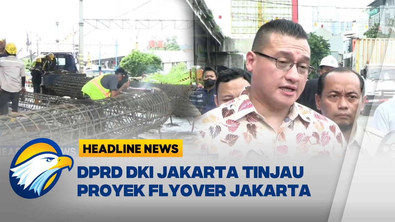 [HEADLINE NEWS, 24/02] Hardiyanto Kenneth Sidak Proyek Flyover Latumenten Jakarta