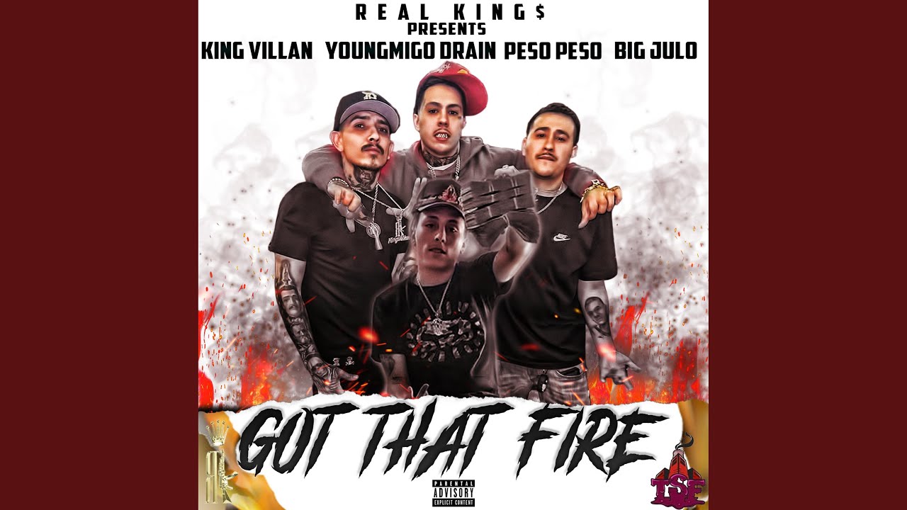Got That Fire (feat. YoungMigo Drain, Peso Peso & Big Julo)