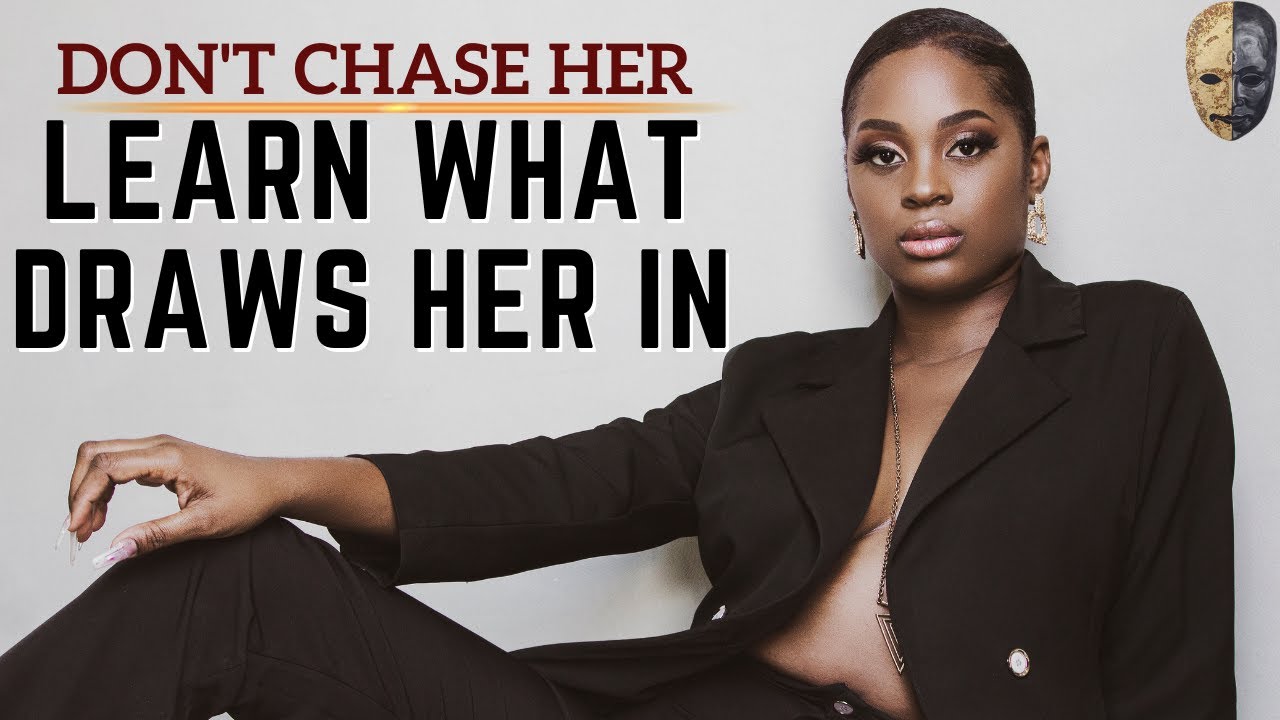 To Chase A Woman is To Push Her Away