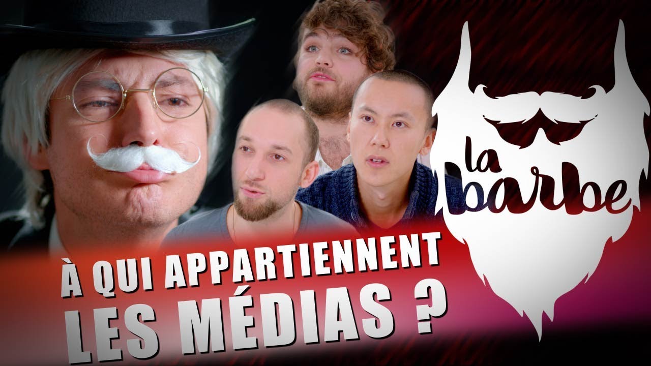À QUI APPARTIENNENT LES MEDIAS ? (feat. OSONS CAUSER) - LA BARBE