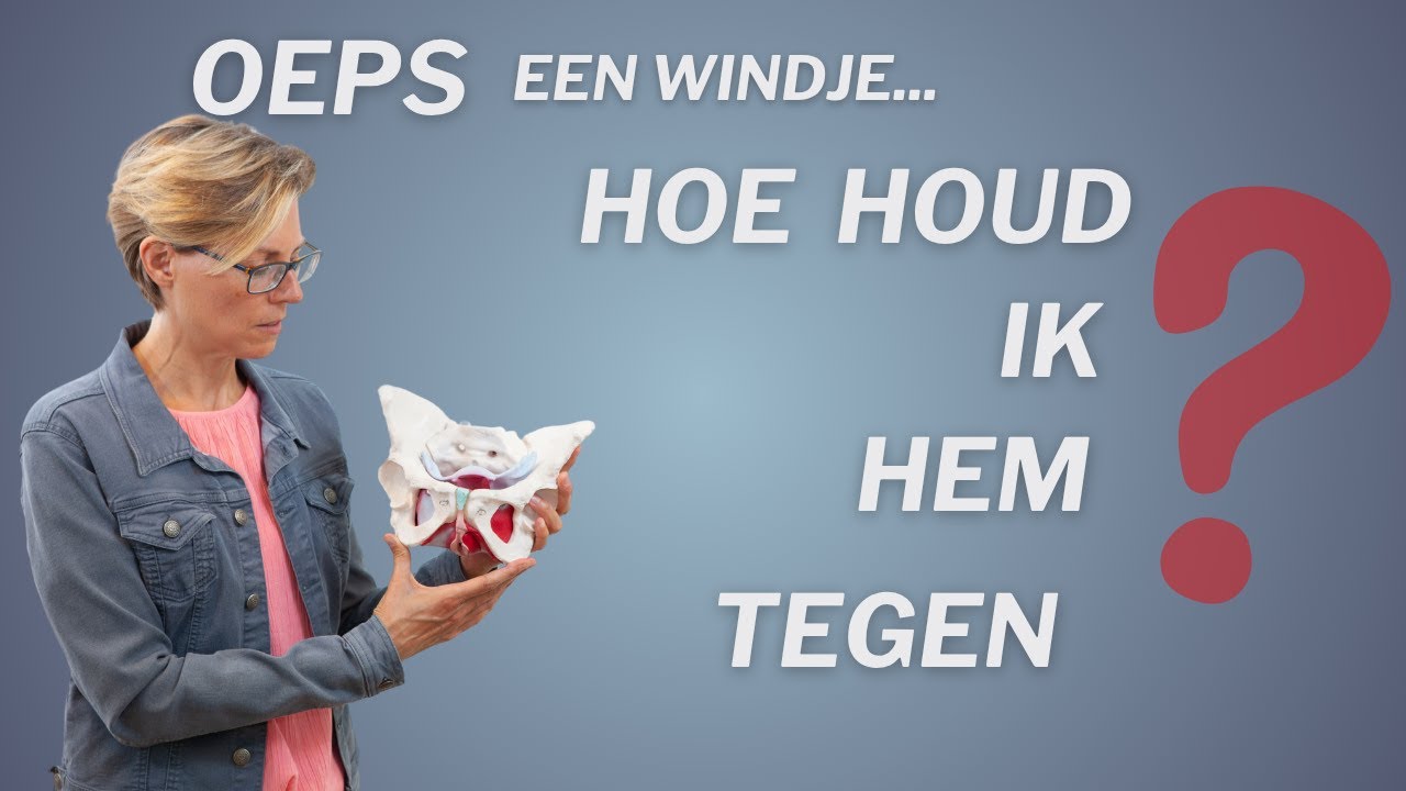Oeps, daar ging mijn windje... Hoe hou je een windje tegen?