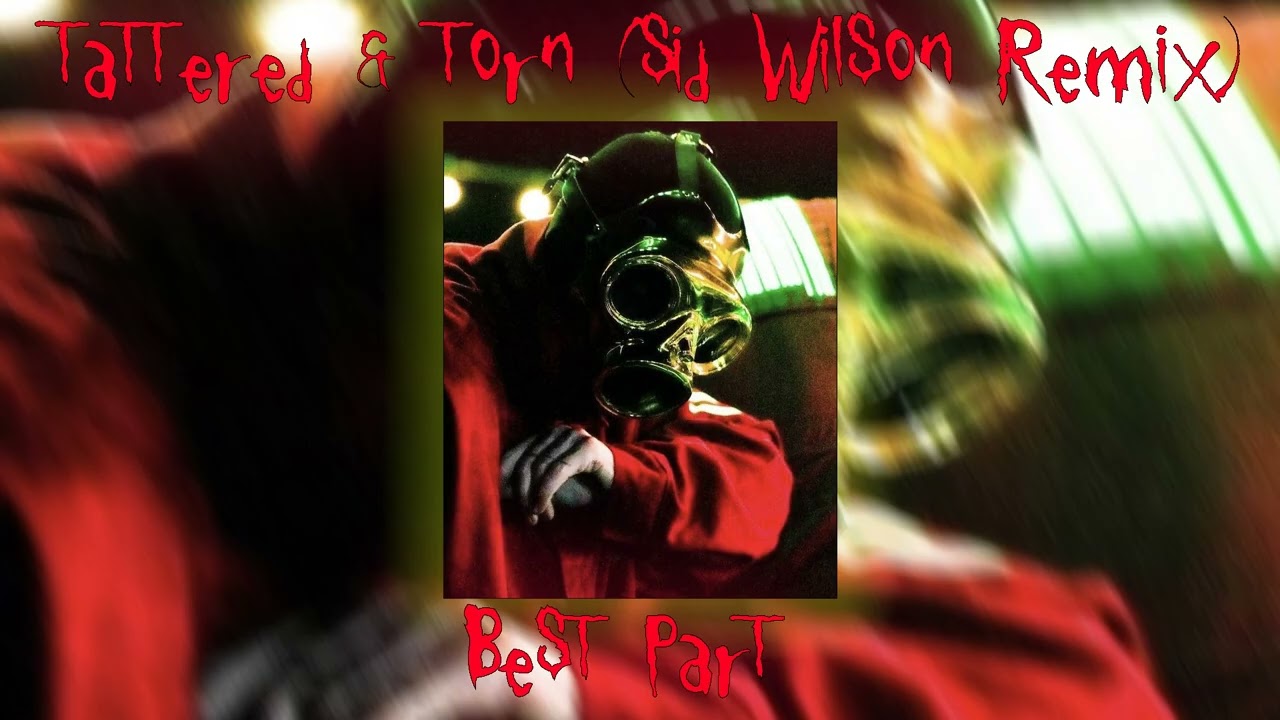 Slipknot - Tattered & Torn (Sid Wilson Remix) Best Part, Extended