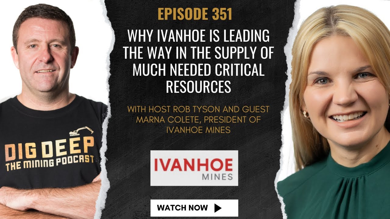 Why Ivanhoe Is Leading The Way In The Supply Of Much Needed Critical Resources - With Marna Cloete
