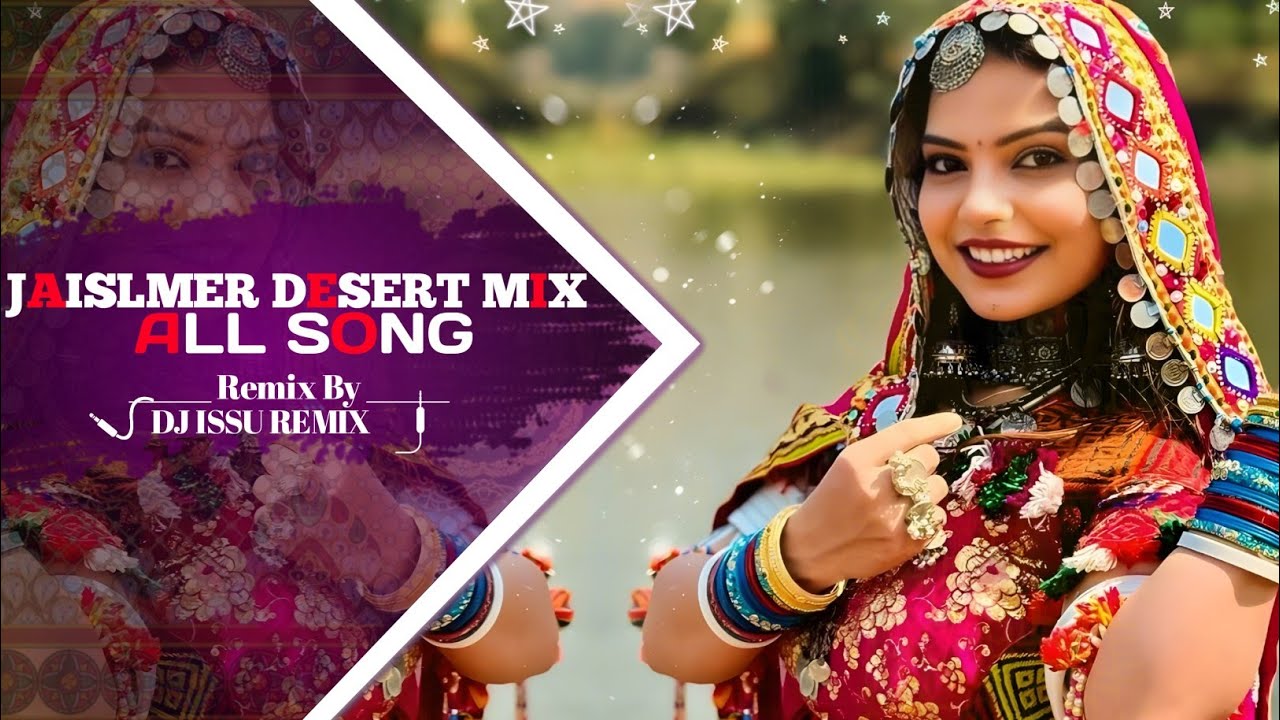 JAISALMER DESERT MIX MASHUP SONG ❣️ BOLLYWOOD HINDI MIX 🔥OLD IS GOLD ❤️BASS MIX 🔥 DJ ISSU REMIX 