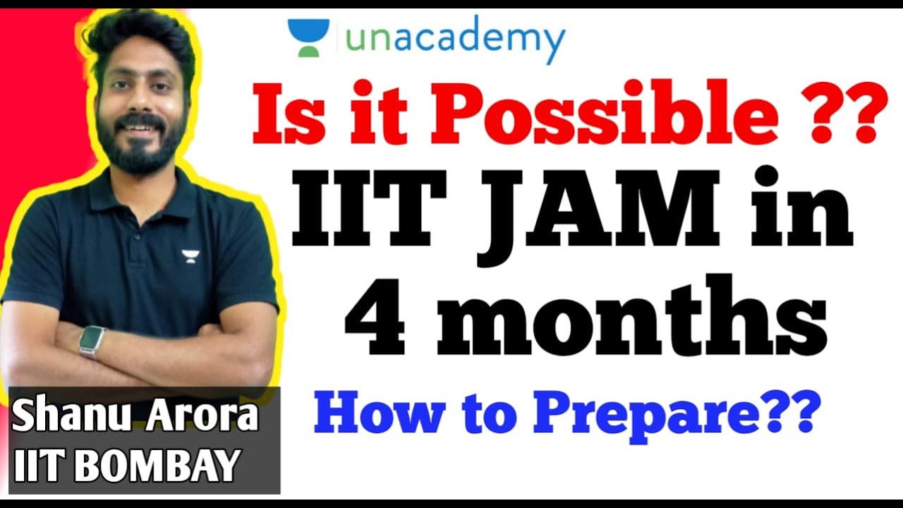 IIT JAM in 4 months preparation strategy || IIT JAM 2024 || IIT JAM Shanu Arora #unacademy