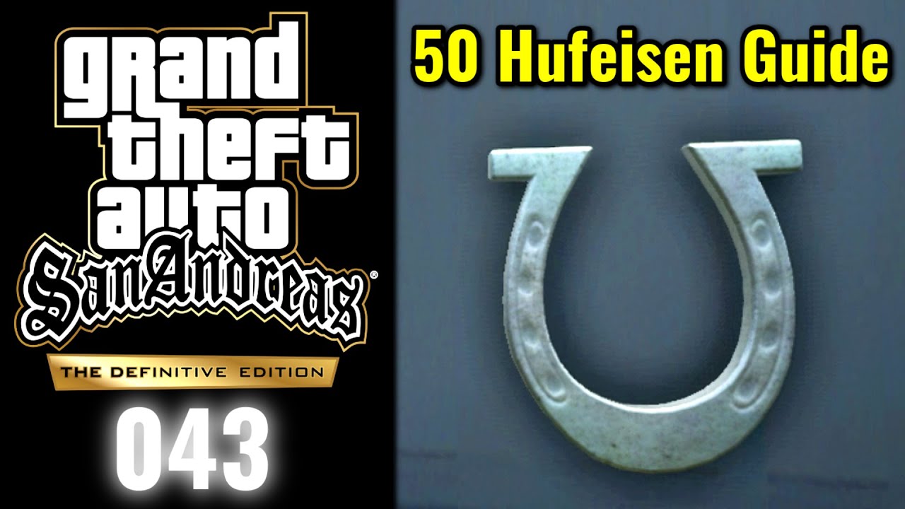GTA San Andreas Definitive Edition (100% Platin) ★ 043: Alle 50 Hufeisen Guide (Deutsch German)