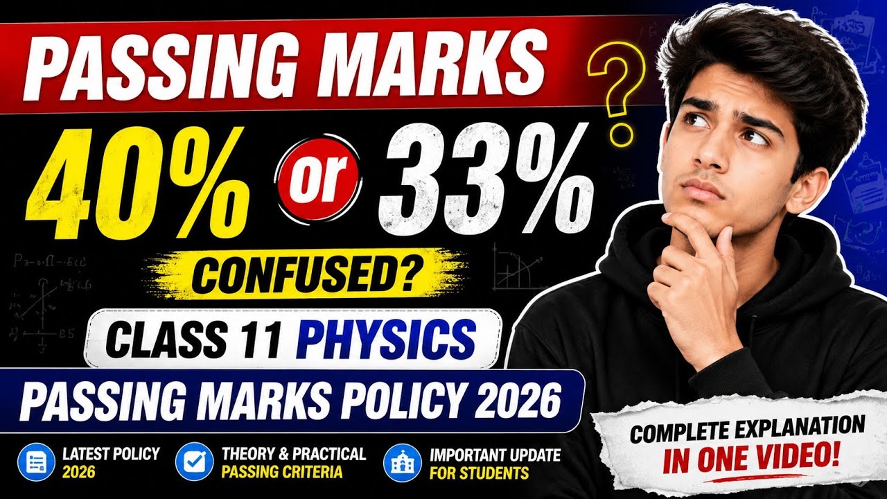 🔥 Passing Marks 40% or 33%? | Class 11 Physics Passing Marks Policy 2026