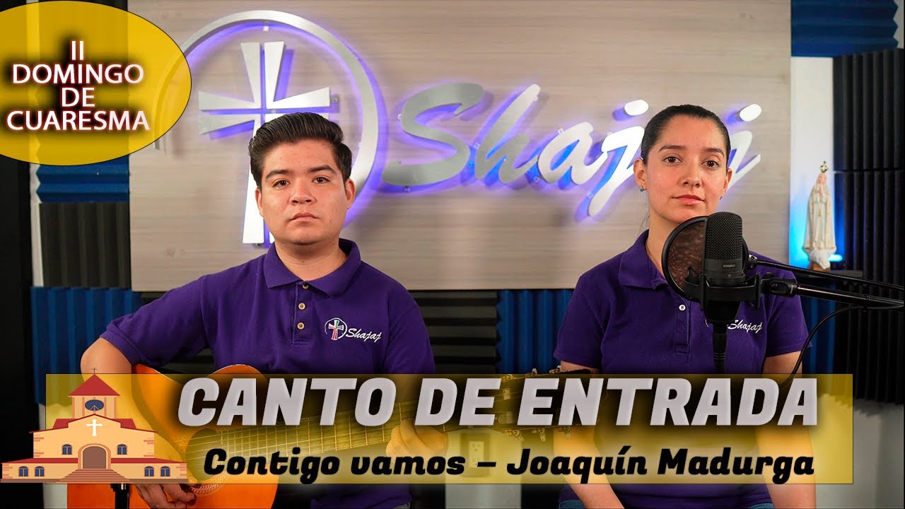 Canto De Entrada Para II Domingo De Cuaresma Ciclo B - Contigo Vamos | Shajaj