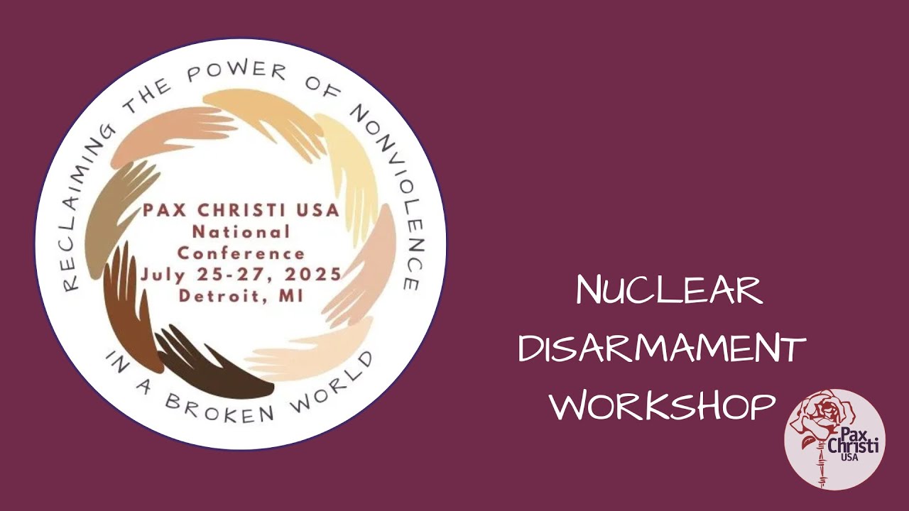 Taking action for nuclear disarmament, Pax Christi USA 2025 national conference