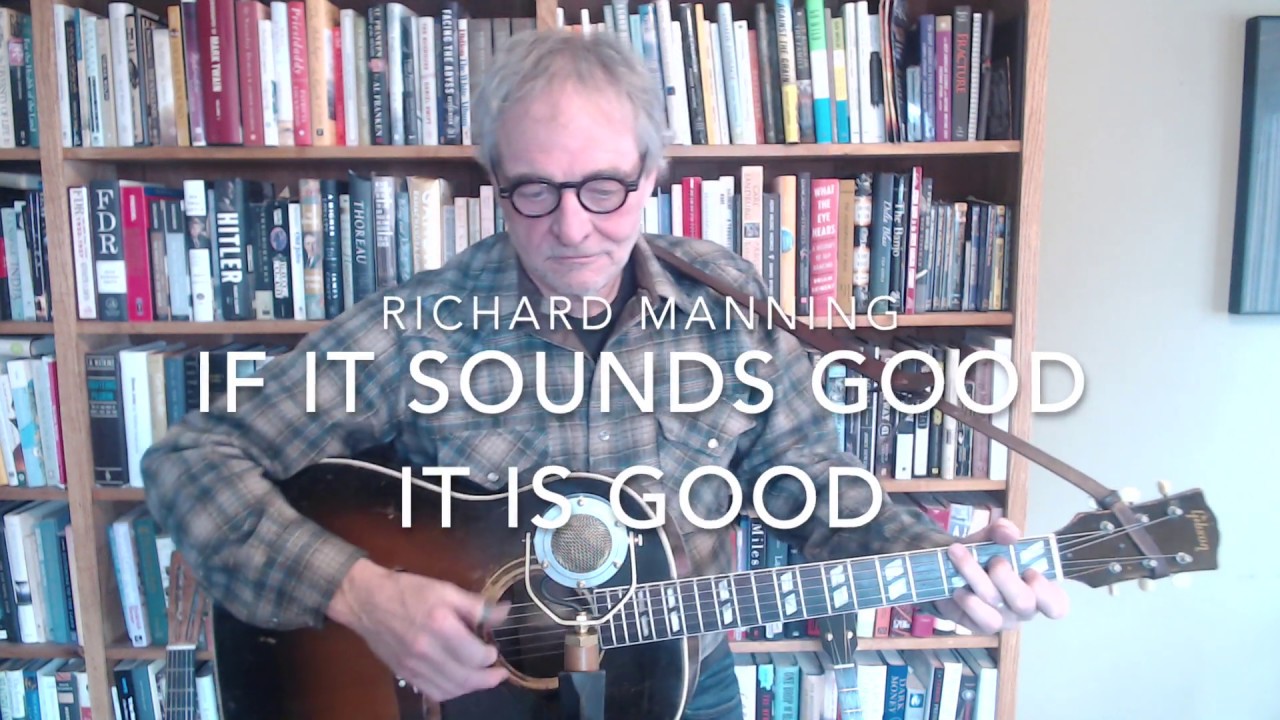Richard Manning— If It Sounds Good, It Is Good —Book Trailer