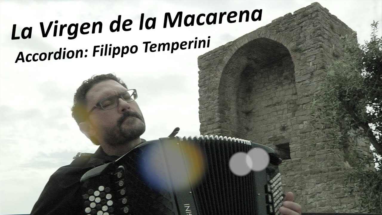 LA VIRGEN DE LA MACARENA - B.B.  Monterde (Accordion: Filippo Temperini)