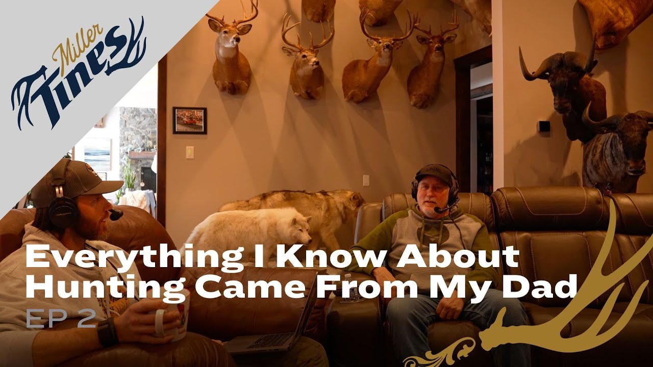 Everything I Know About Hunting Came From My Dad | Miller Tines, Ep. 2