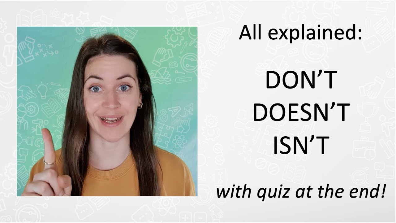 Confused about  DON'T - DOESN'T - ISN'T ?!   Watch this video!
