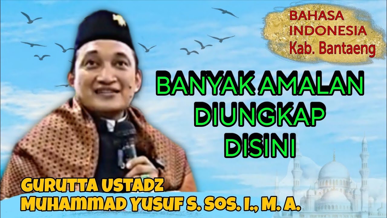 Ceramah Bugis Gurutta Ustadz Muhammad Yusuf S. Sos Banyak Amalan Diungkap Disini full Bhs. Indonesia