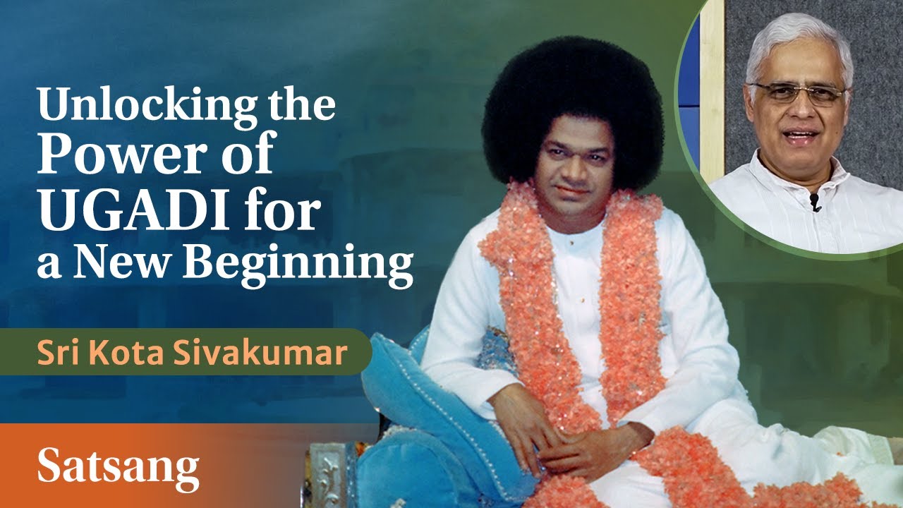 Unlocking The Power of Ugadi for a New Beginning | Kota Sivakumar | Satsang from Prasanthi Nilayam