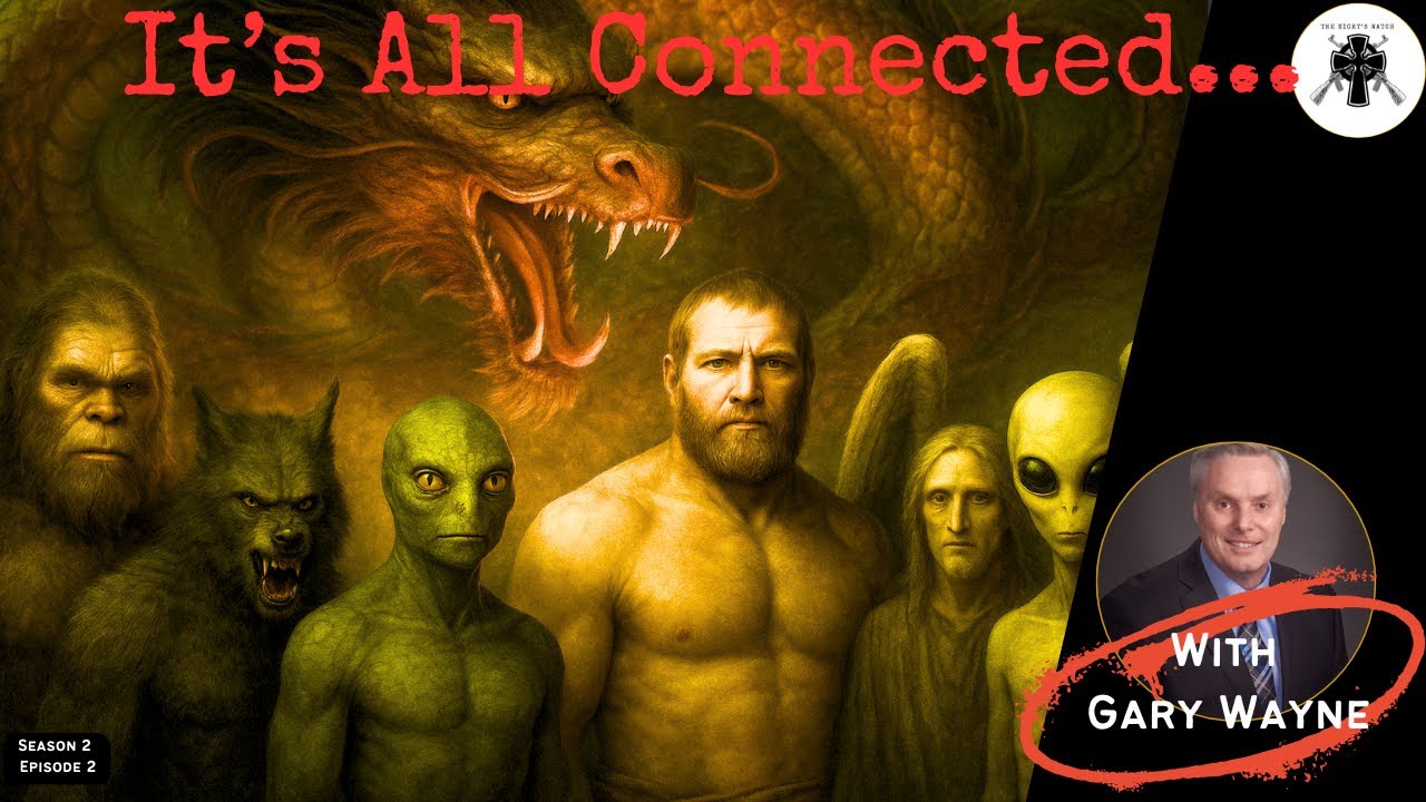 It&rsquo;s All Connected: From the Nephilim to Bigfoot &mdash; Gary Wayne Exposes the Forbidden History