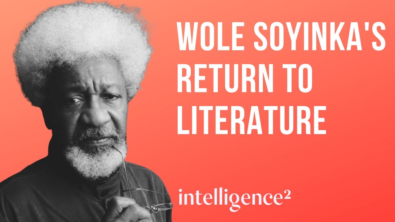 Wole Soyinka's Return to Literature
