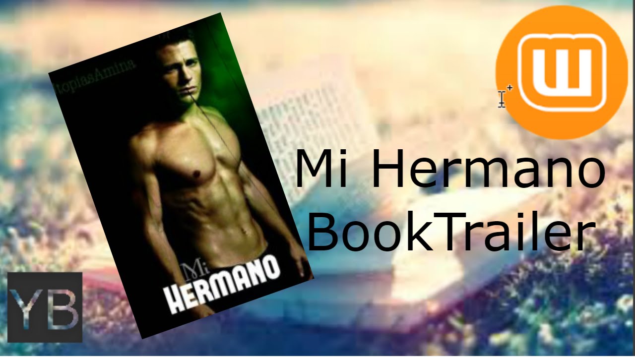 Mi Hermano - Wattpad / Book trailer