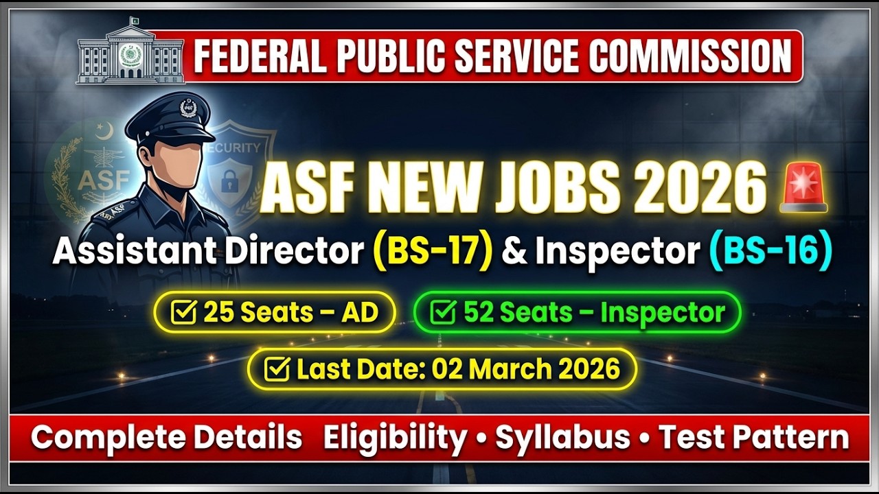 ASF Jobs 2026 | FPSC Airport Security Force Seats AD & Inspector Details, Eligibility & Last Date ?