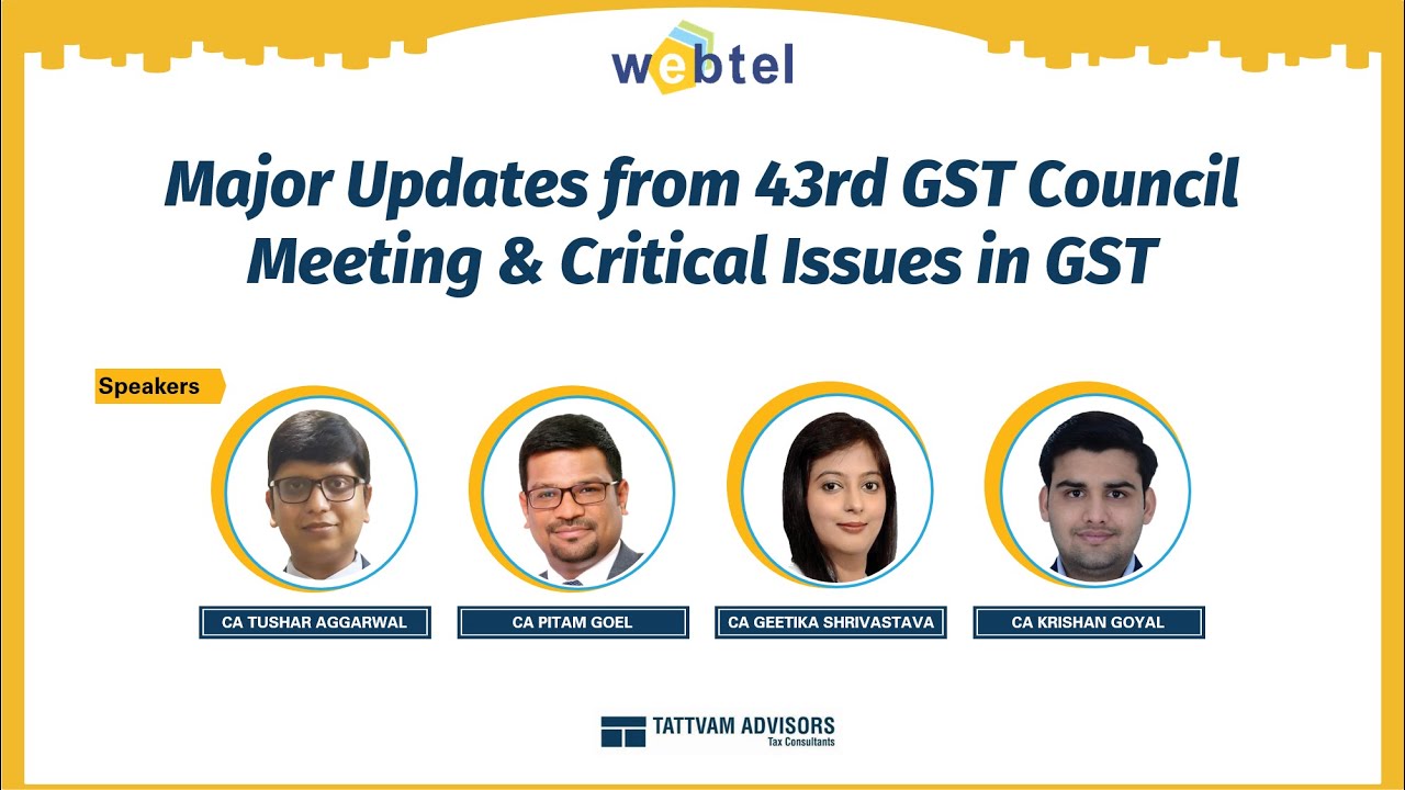 Discussion on Major Updates from 43rd GST Council Meeting & Critical Issues