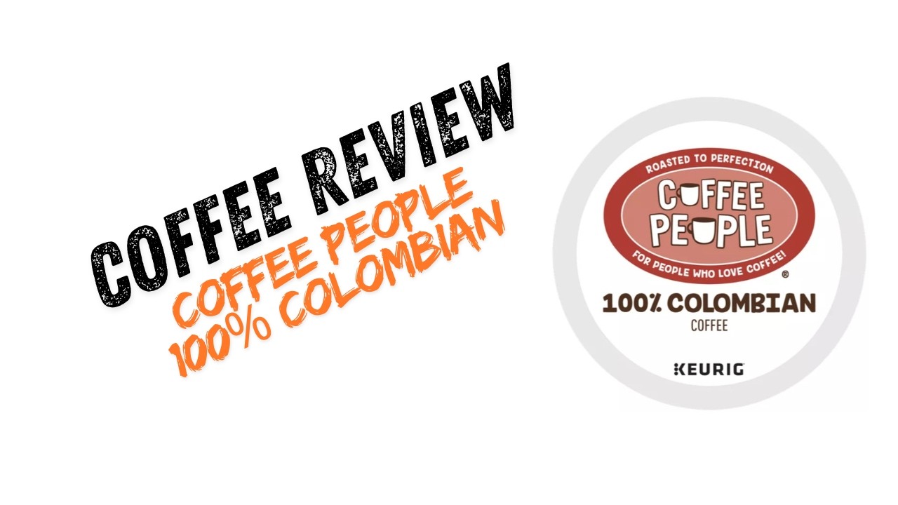Coffee Review: Coffee People 100% Colombian