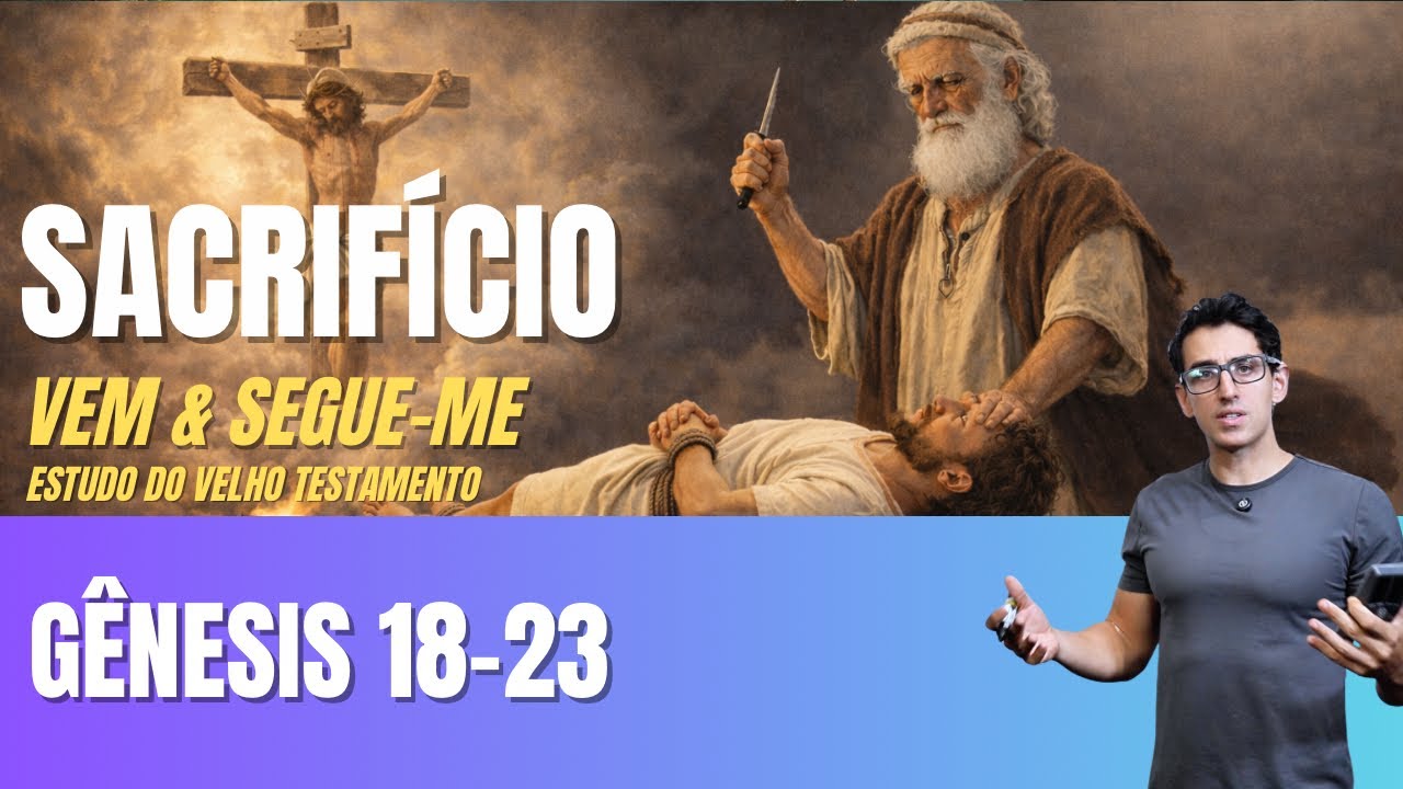 Vem e Segue-me An&aacute;lise Profunda - G&ecirc;nesis 18-23 - A f&eacute; de Abra&atilde;o
