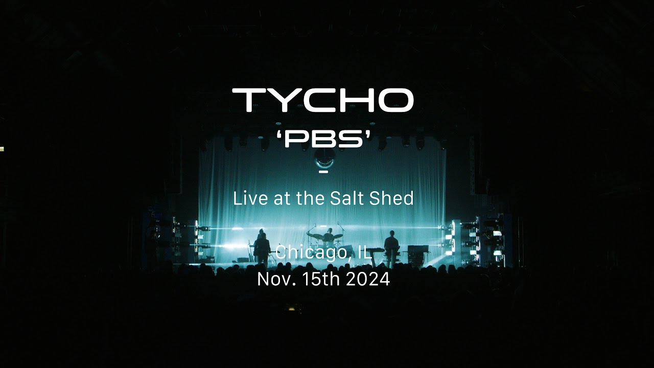 Tycho - PBS (Live at The Salt Shed)