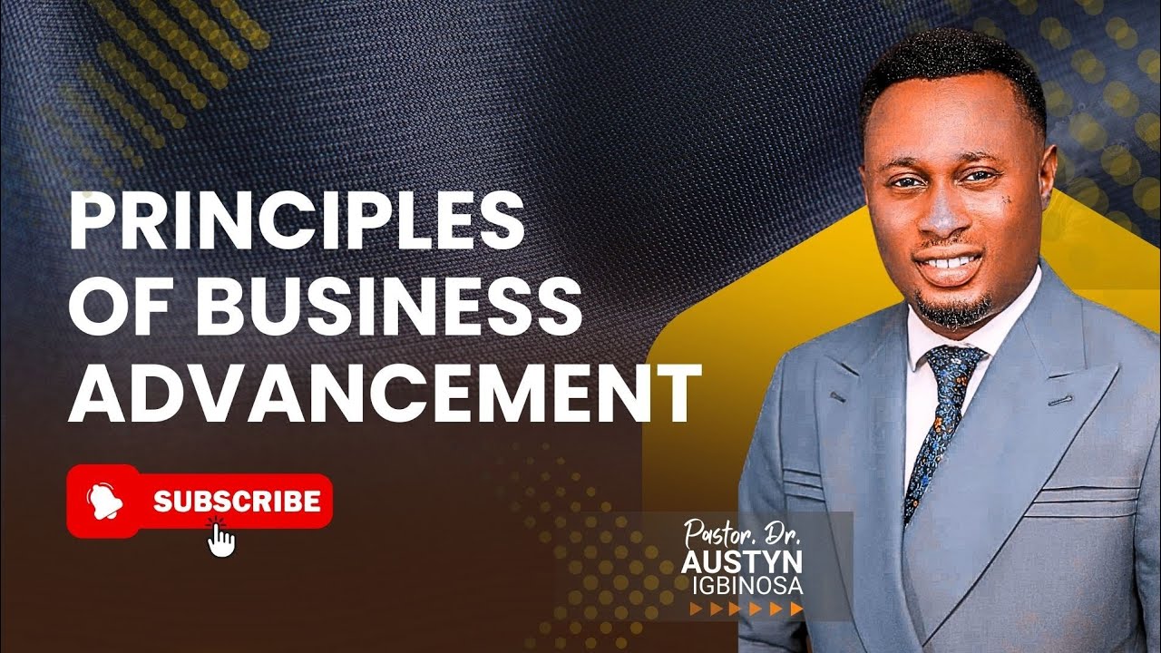 Principles for Business Advancement || Pastor Austyn Igbinosa 