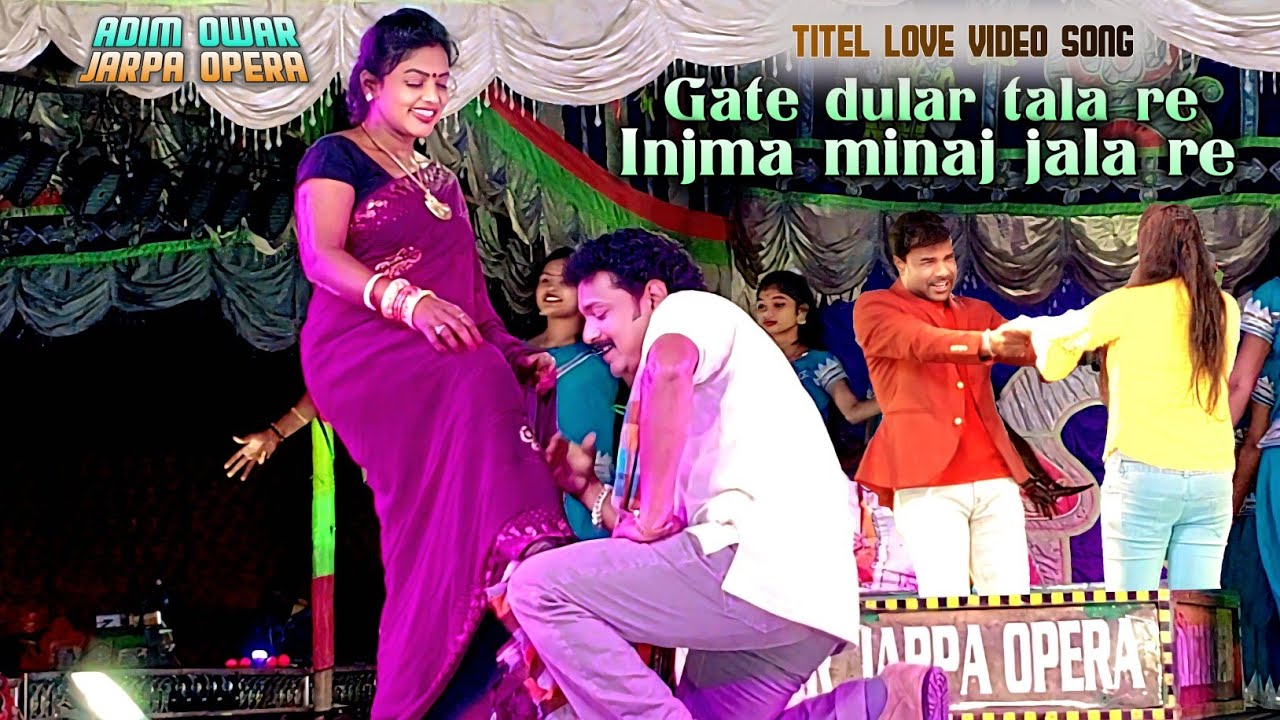 Gate dular talare injma minaj jalare Titel Love video song || Adim owar jarpa opera 2024 || Santali