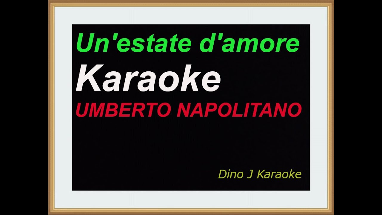 Un'estate d'amore - karaoke fair use - UMBERTO NAPOLITANO