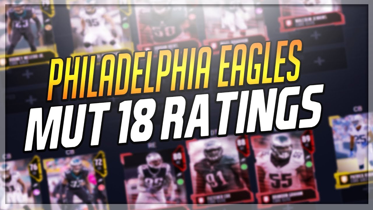 MUT 18 PHILADELPHIA EAGLES ULTIMATE TEAM RATINGS!!! COMPLETE TEAM RATINGS!!!