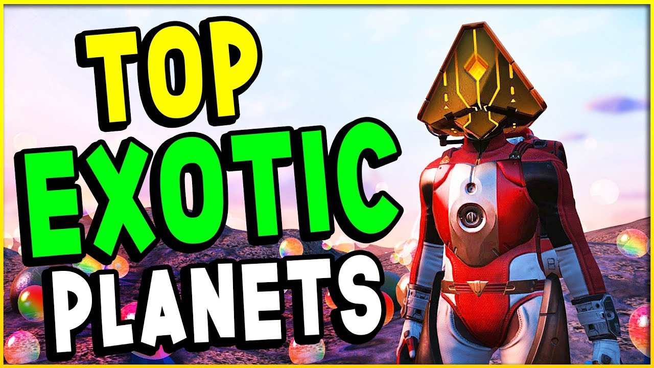 The TOP BEST EXOTIC Planets In The Universe! RAREST PLANETS EVER! - No Man's Sky