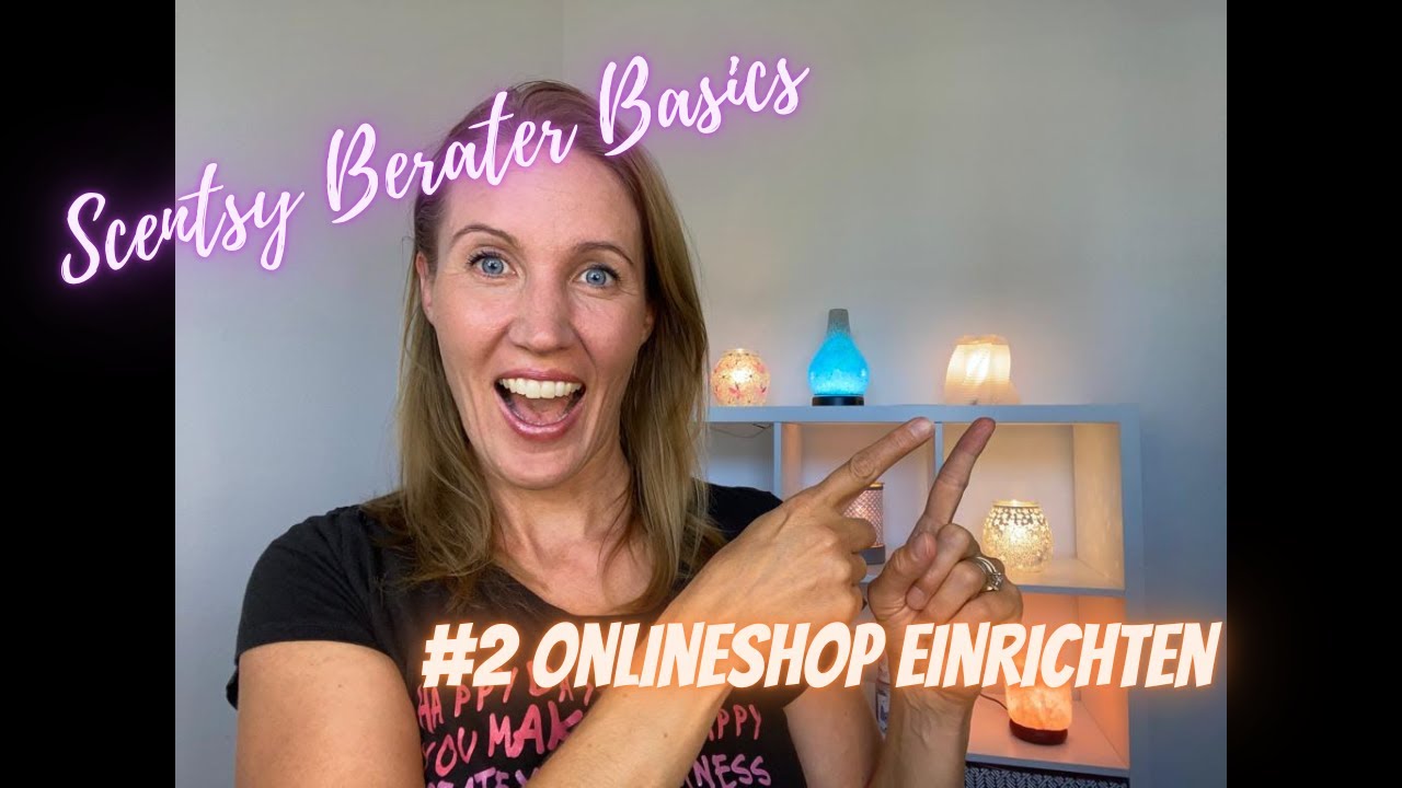 Scentsy Berater Basics No. 2 - Onlineshop einrichten