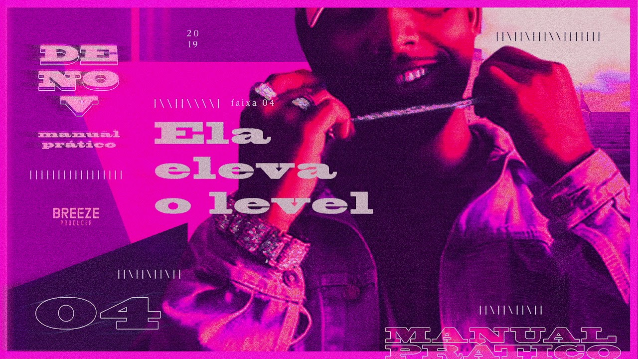 Denov - Ela Eleva o Level ( ÁLBUM MANUAL PRÁTICO )