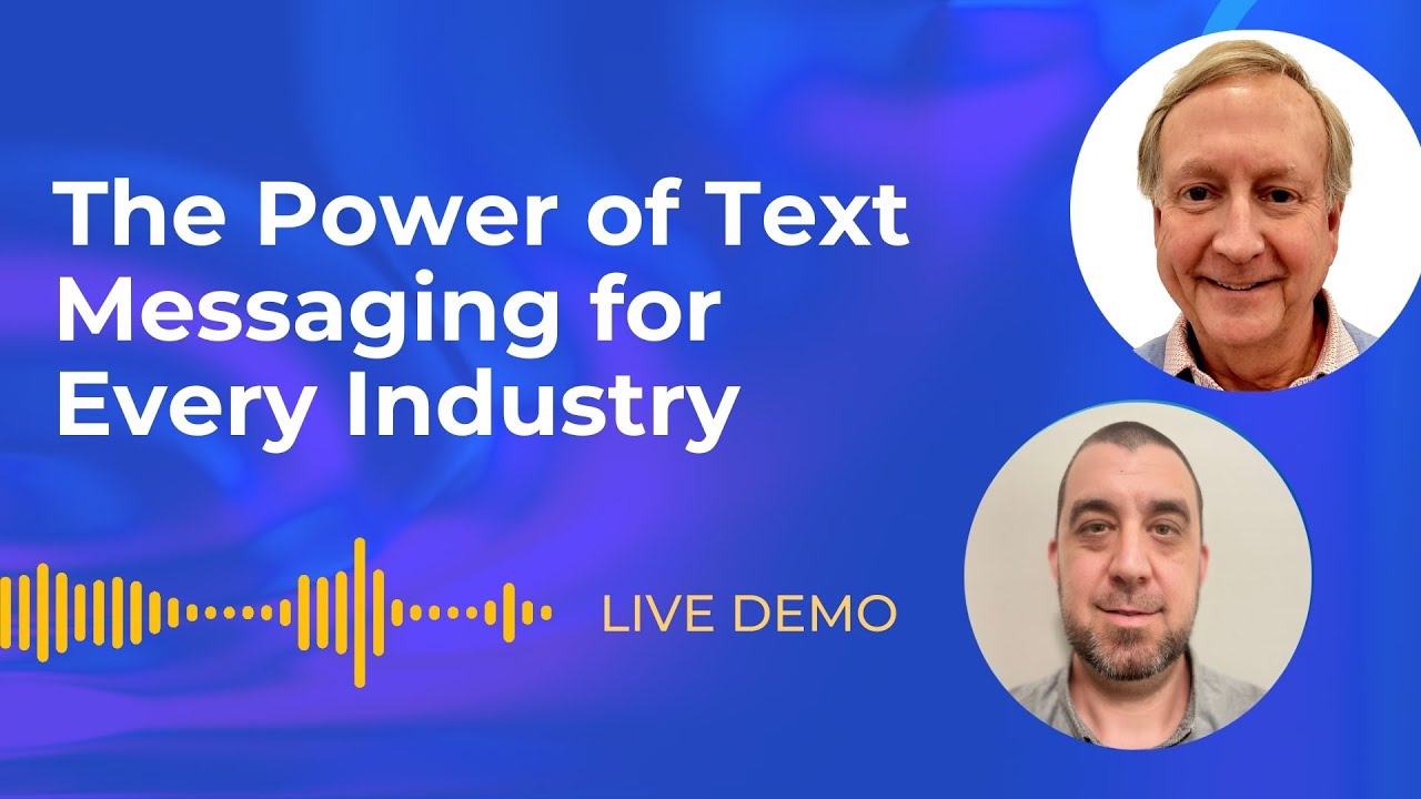 Live Demo: The Power of Text Messaging for Every Industry