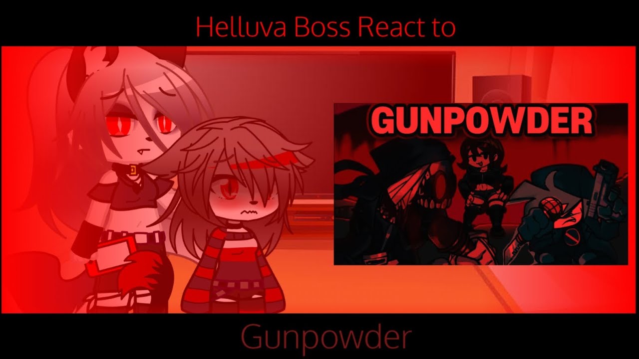 Helluva Boss React to Gunpowder (as)