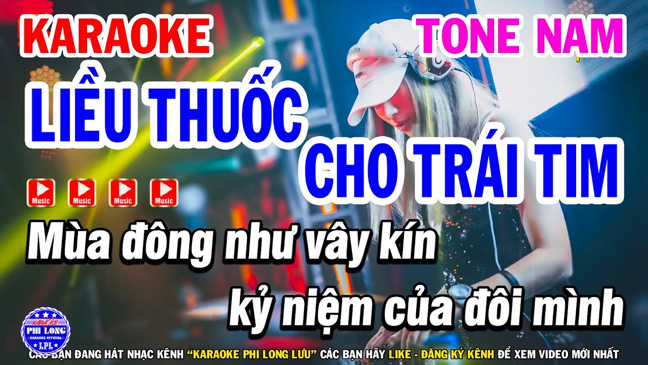 Karaoke Liều Thuốc Cho Trái Tim Tone Nam Nhạc Trẻ Dj Remix | Karaoke Phi Long