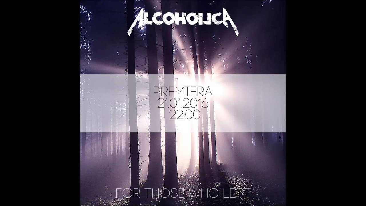 Alcoholica  -  For Those Who Left