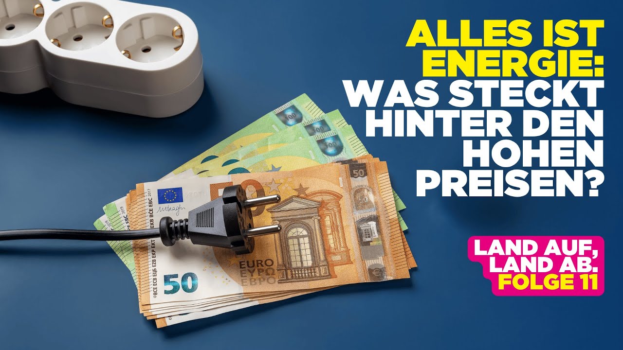 Vom Strompreis zur Inflation. Warum die Energiewende alternativlos ist | LAND AUF, LAND AB #11